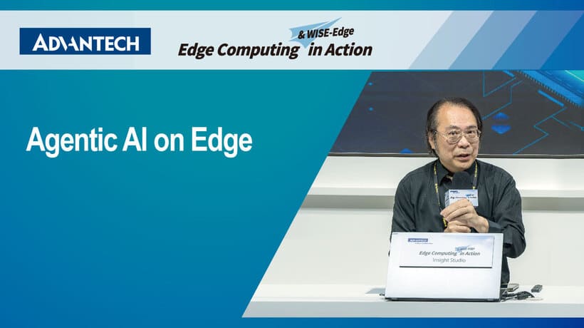 Advantech at COMPUTEX 2025 | Agentic AI on the Edge